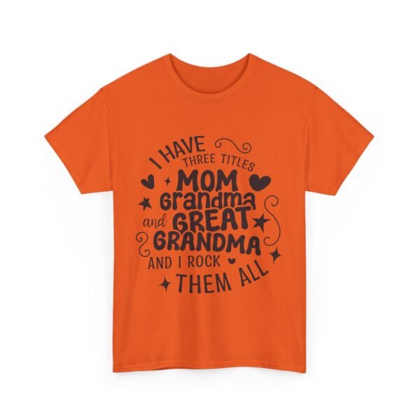 RML I Have Three Titles Tee, Funny Grandma Tee, Mom and Great Grandma Shirt, Mother's Day Gift, Family T-Shirt, Unisex Cotton Tee - Image 37