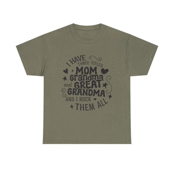 RML I Have Three Titles Tee, Funny Grandma Tee, Mom and Great Grandma Shirt, Mother's Day Gift, Family T-Shirt, Unisex Cotton Tee - Image 43