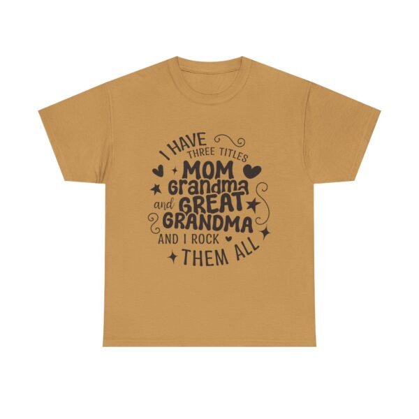 RML I Have Three Titles Tee, Funny Grandma Tee, Mom and Great Grandma Shirt, Mother's Day Gift, Family T-Shirt, Unisex Cotton Tee - Image 27