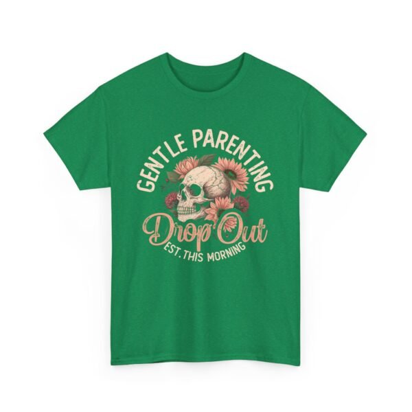 Gentle Parenting Drop Out Tee | Unisex Cotton Tee for Parents, Gift for New Moms, Casual Wear, Baby Shower Gift, Parenting Humor Shirt - Image 16