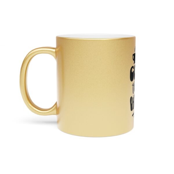 First Coffee Then The World Stylish Metallic Mug with Motivational Quote for Coffee Lovers, Gift for Friends, Home Office Decor, No Alarm Clocks No Boss No Problem - Image 6
