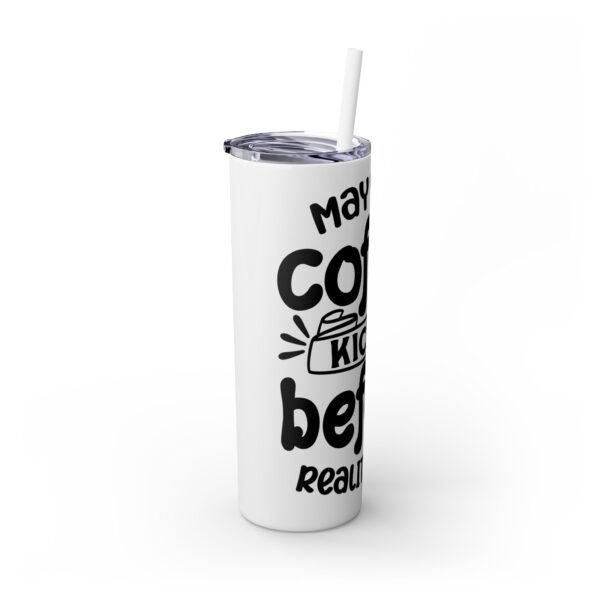 Coffee Kick-In Skinny Tumbler, 20oz | Motivational Drinkware for Daily Boost, Gifts for Coffee Lovers, Travel Mug, Unique Drink [...] - Image 2