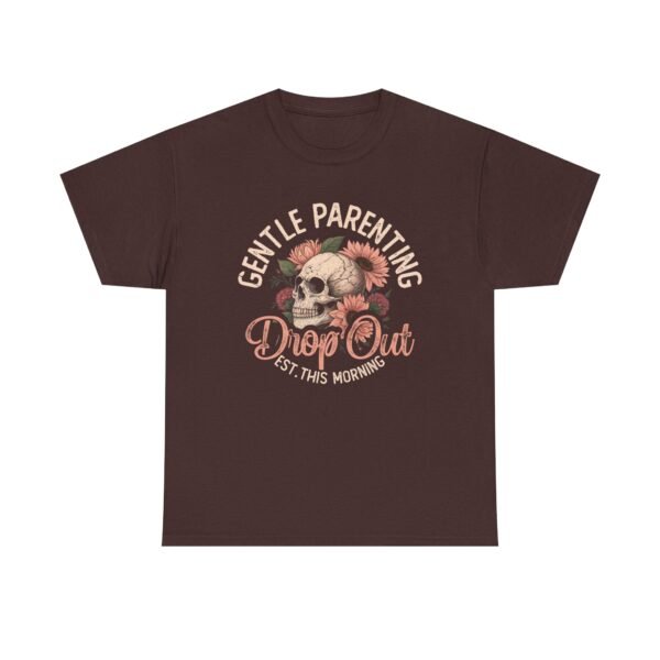 Gentle Parenting Drop Out Tee | Unisex Cotton Tee for Parents, Gift for New Moms, Casual Wear, Baby Shower Gift, Parenting Humor Shirt - Image 10