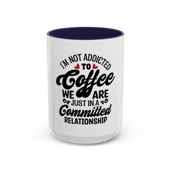 Coffee Lovers Mug, Committed Relationship Coffee Cup, Funny Gift for Her, Office Coffee Mug, Gift for Coffee Enthusiasts - Image 21