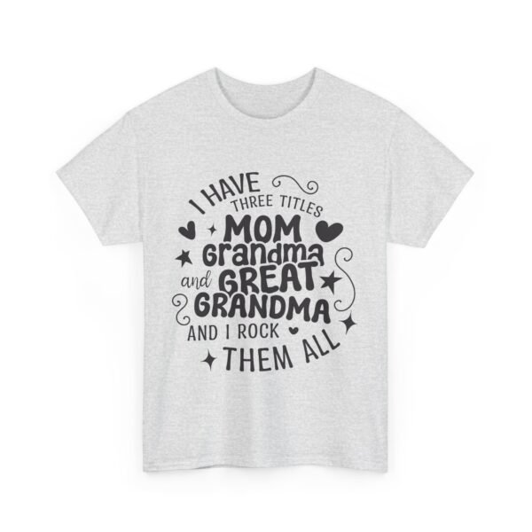RML I Have Three Titles Tee, Funny Grandma Tee, Mom and Great Grandma Shirt, Mother's Day Gift, Family T-Shirt, Unisex Cotton Tee - Image 13