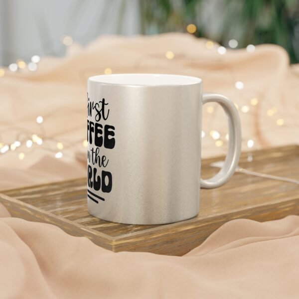 First Coffee Then The World Stylish Metallic Mug with Motivational Quote for Coffee Lovers, Gift for Friends, Home Office Decor, No Alarm Clocks No Boss No Problem - Image 4