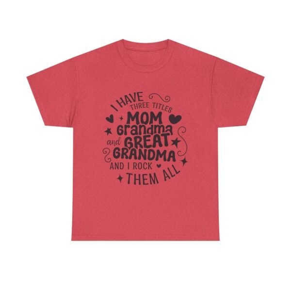 RML I Have Three Titles Tee, Funny Grandma Tee, Mom and Great Grandma Shirt, Mother's Day Gift, Family T-Shirt, Unisex Cotton Tee - Image 47