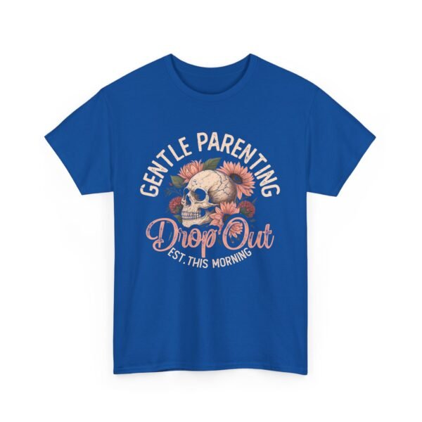 Gentle Parenting Drop Out Tee | Unisex Cotton Tee for Parents, Gift for New Moms, Casual Wear, Baby Shower Gift, Parenting Humor Shirt - Image 32