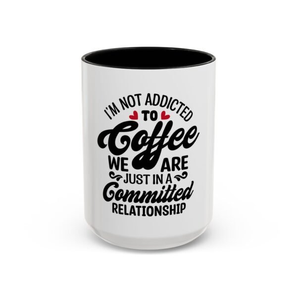 Coffee Lovers Mug, Committed Relationship Coffee Cup, Funny Gift for Her, Office Coffee Mug, Gift for Coffee Enthusiasts - Image 17