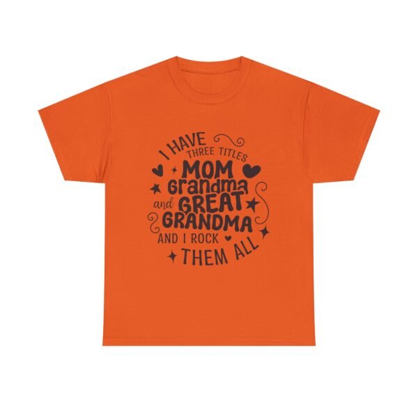 RML I Have Three Titles Tee, Funny Grandma Tee, Mom and Great Grandma Shirt, Mother's Day Gift, Family T-Shirt, Unisex Cotton Tee - Image 35