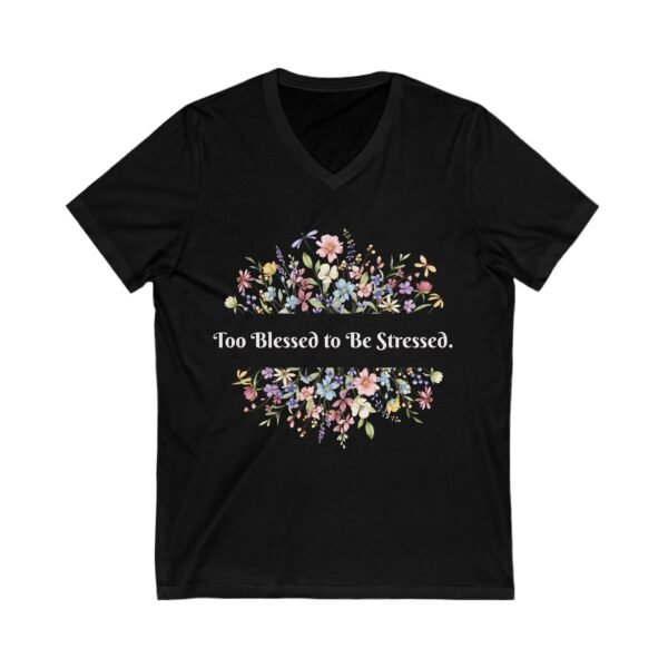 Too Blessed to Be Stressed Floral V-Neck Tee, Inspirational Shirt, Relaxed Fit Tee, Gift for Friends, Positive Vibes Apparel