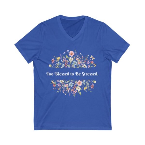 Too Blessed to Be Stressed Floral V-Neck Tee, Inspirational Shirt, Relaxed Fit Tee, Gift for Friends, Positive Vibes Apparel - Image 3