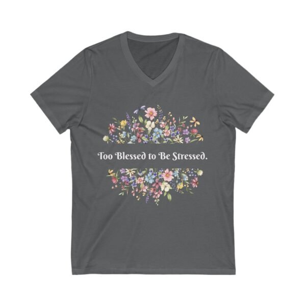 Too Blessed to Be Stressed Floral V-Neck Tee, Inspirational Shirt, Relaxed Fit Tee, Gift for Friends, Positive Vibes Apparel - Image 7