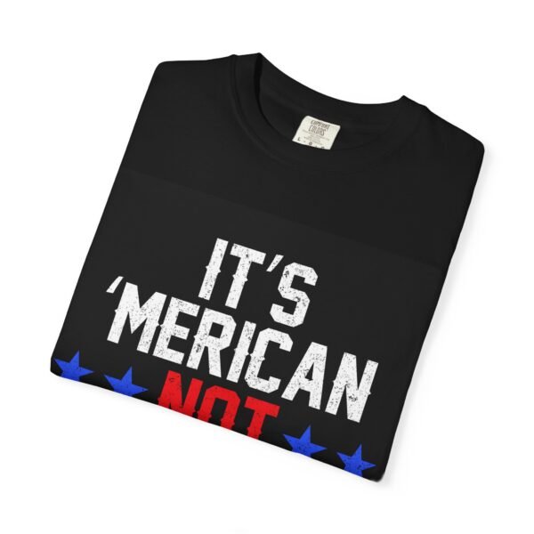 Patriotic T-Shirt with Humor, It's 'Merican Not 'Mericant Tee, Independence Day Apparel, Gifts for Americans, Fun Casual Wear - Image 3