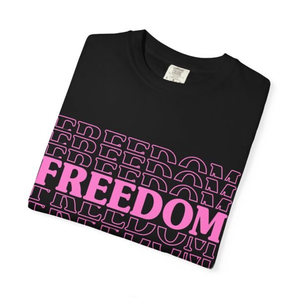 Freedom Unisex Garment-Dyed T-Shirt, Casual Wear, Gift for Her, Relaxed Fit Tee, Statement Tee, Comfortable Everyday Shirt - Image 18