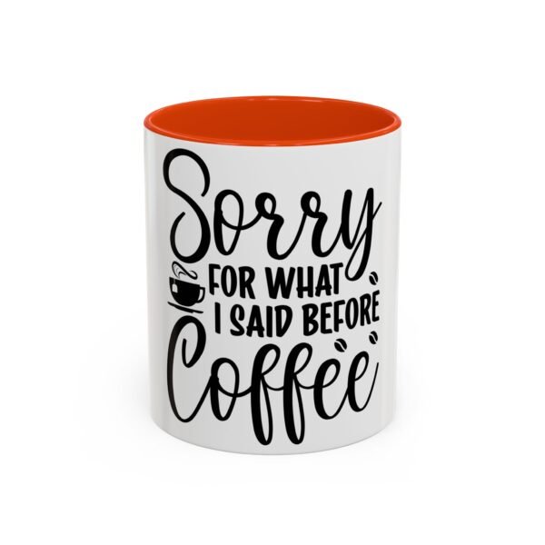 Funny Coffee Mug – 'Sorry for What I Said Before Coffee' – Gift for Coffee Lovers, Humorous Mug, Office Coffee Cup, Coffee Gifts, [...] - Image 33