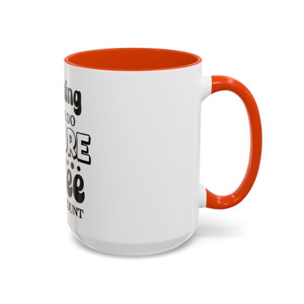 Anything I Say Or Do Colorful Motivational Coffee Mug - Perfect for Mondays, Coffee Lovers, Office Decor, Gift for Her, Inspirational Kitchenware, Funny Mug - Image 80
