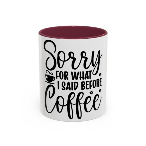Funny Coffee Mug – 'Sorry for What I Said Before Coffee' – Gift for Coffee Lovers, Humorous Mug, Office Coffee Cup, Coffee Gifts, [...] - Image 29