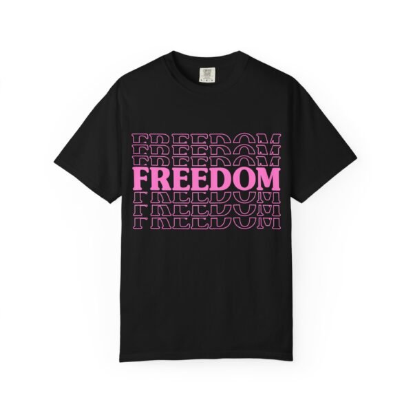 Freedom Unisex Garment-Dyed T-Shirt, Casual Wear, Gift for Her, Relaxed Fit Tee, Statement Tee, Comfortable Everyday Shirt - Image 16