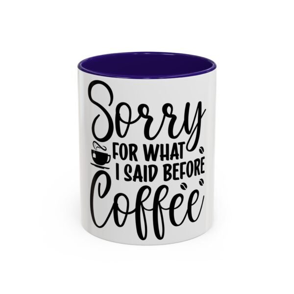 Funny Coffee Mug – 'Sorry for What I Said Before Coffee' – Gift for Coffee Lovers, Humorous Mug, Office Coffee Cup, Coffee Gifts, [...] - Image 5