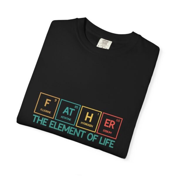 Father Element of Life T-Shirt, Unisex Gift, Dad's Day Out Tee, Science Dad Shirt, Father's Day Present, Casual Everyday Wear - Image 3