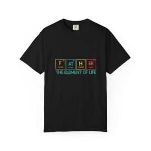 Father Element of Life T-Shirt, Unisex Gift, Dad’s Day Out Tee, Science Dad Shirt, Father’s Day Present, Casual Everyday Wear