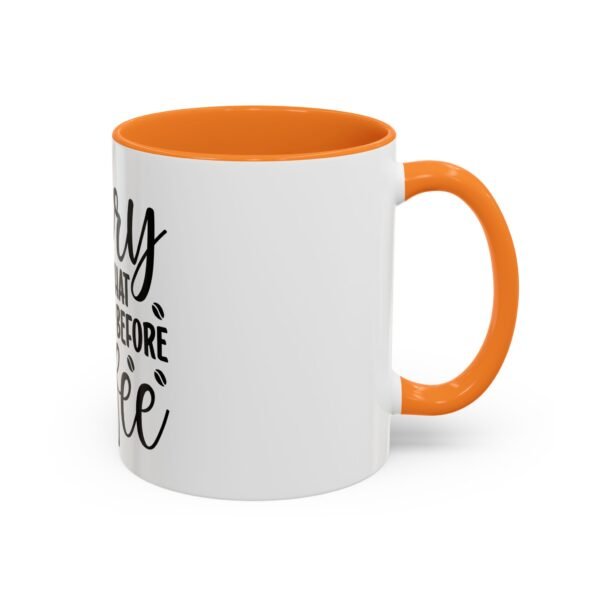 Funny Coffee Mug – 'Sorry for What I Said Before Coffee' – Gift for Coffee Lovers, Humorous Mug, Office Coffee Cup, Coffee Gifts, [...] - Image 14
