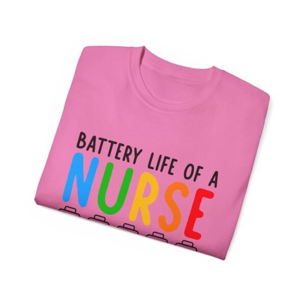 Battery Life of a Nurse Tee, Funny Nurse Gift, Healthcare Worker Shirt, Nursing Humor Apparel, Nurse Appreciation Day Tee - Image 43