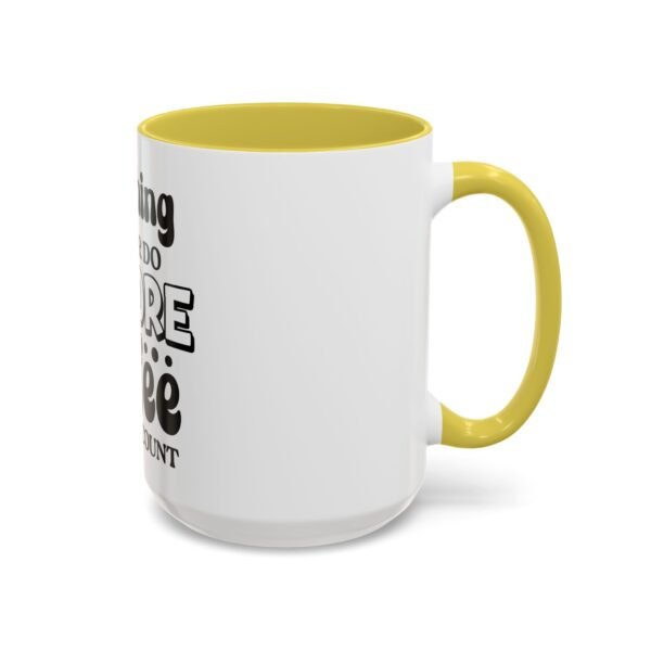 Anything I Say Or Do Colorful Motivational Coffee Mug - Perfect for Mondays, Coffee Lovers, Office Decor, Gift for Her, Inspirational Kitchenware, Funny Mug - Image 92