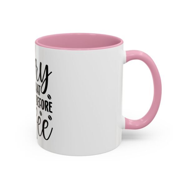 Funny Coffee Mug – 'Sorry for What I Said Before Coffee' – Gift for Coffee Lovers, Humorous Mug, Office Coffee Cup, Coffee Gifts, [...] - Image 38
