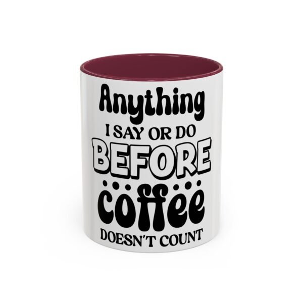 Anything I Say Or Do Colorful Motivational Coffee Mug - Perfect for Mondays, Coffee Lovers, Office Decor, Gift for Her, Inspirational Kitchenware, Funny Mug - Image 29