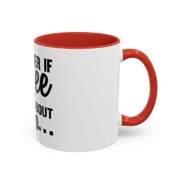 Funny Coffee Mug for Coffee Lovers, Gift for Friends, Office Humor, Kitchen Decor, 11oz 15oz Accent Mug - Image 14