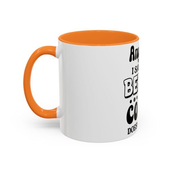 Anything I Say Or Do Colorful Motivational Coffee Mug - Perfect for Mondays, Coffee Lovers, Office Decor, Gift for Her, Inspirational Kitchenware, Funny Mug - Image 16