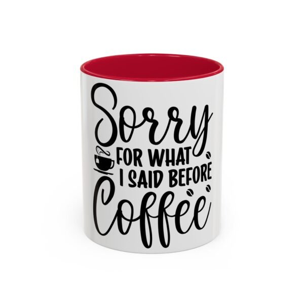 Funny Coffee Mug – 'Sorry for What I Said Before Coffee' – Gift for Coffee Lovers, Humorous Mug, Office Coffee Cup, Coffee Gifts, [...] - Image 41