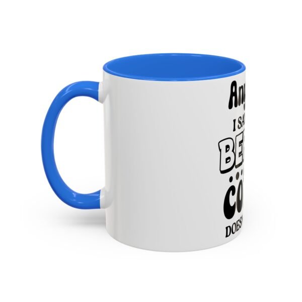 Anything I Say Or Do Colorful Motivational Coffee Mug - Perfect for Mondays, Coffee Lovers, Office Decor, Gift for Her, Inspirational Kitchenware, Funny Mug - Image 4