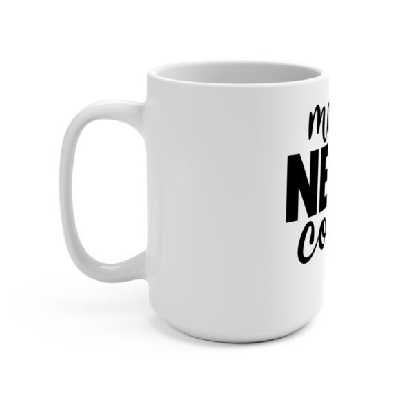 Mama Needs Coffee Mug 15oz, Funny Coffee Cup, Gift for Moms, Coffee Lover's Mug, Mother's Day Gift, Everyday Drinkware - Image 3
