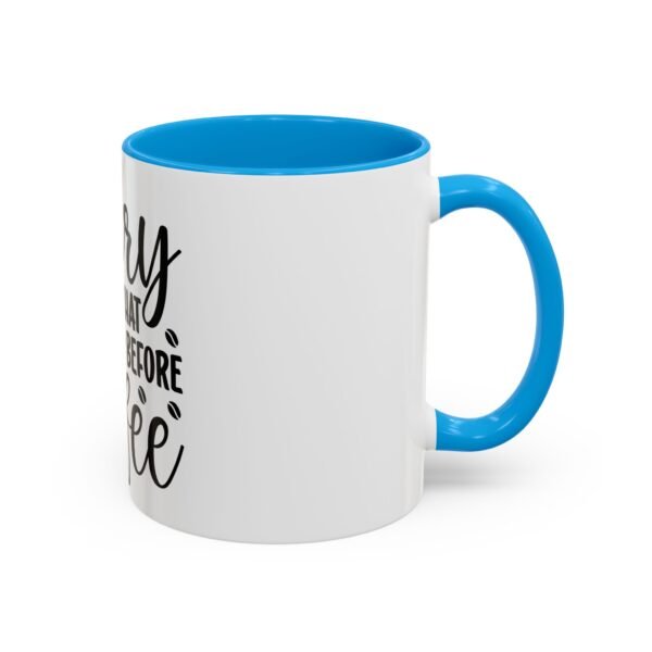 Funny Coffee Mug – 'Sorry for What I Said Before Coffee' – Gift for Coffee Lovers, Humorous Mug, Office Coffee Cup, Coffee Gifts, [...] - Image 22