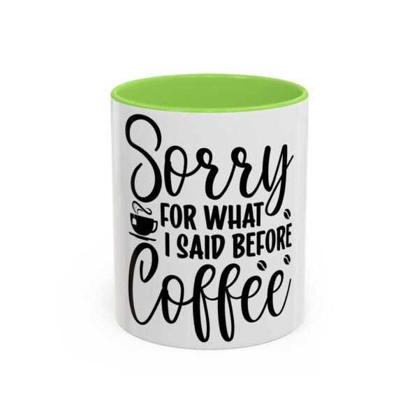 Funny Coffee Mug – 'Sorry for What I Said Before Coffee' – Gift for Coffee Lovers, Humorous Mug, Office Coffee Cup, Coffee Gifts, [...] - Image 25