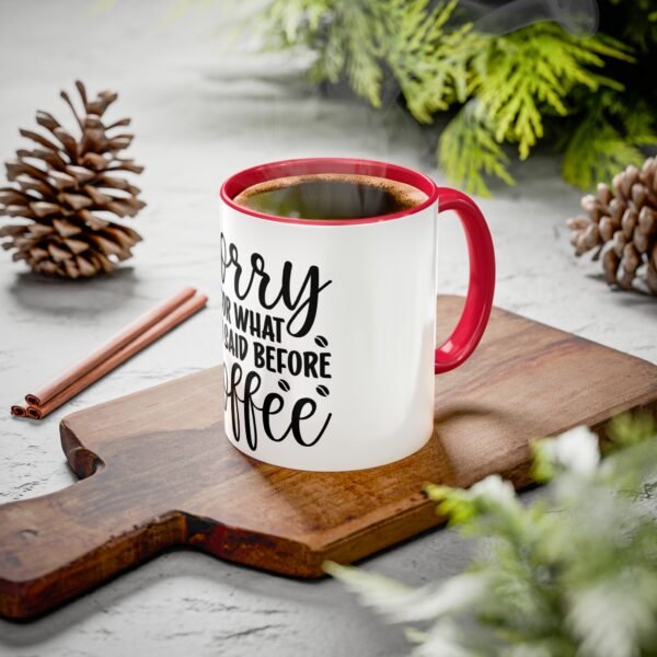 Funny Coffee Mug – 'Sorry for What I Said Before Coffee' – Gift for Coffee Lovers, Humorous Mug, Office Coffee Cup, Coffee Gifts, [...] - Image 46