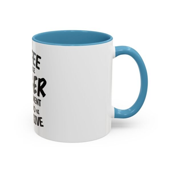 Coffee Because Anger Management Is Too Expensive Accent Coffee Mug, Durable ceramic, Glossy finish - Image 24