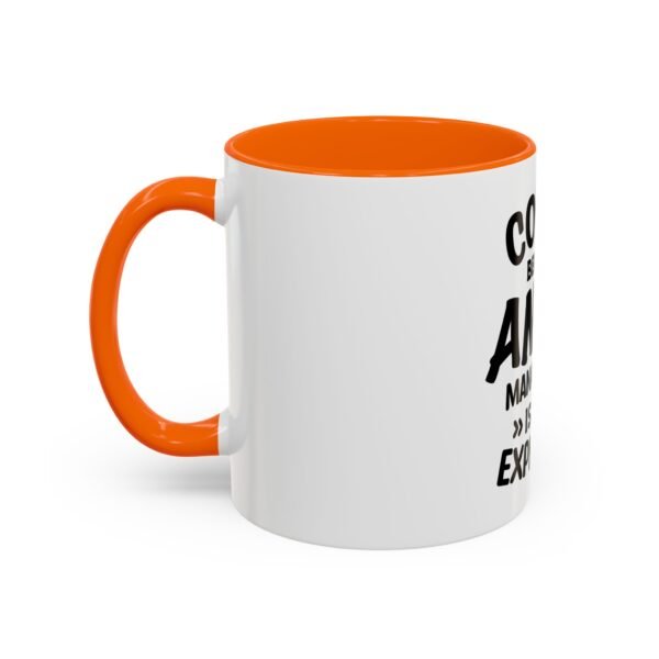Coffee Because Anger Management Is Too Expensive Accent Coffee Mug, Durable ceramic, Glossy finish - Image 3