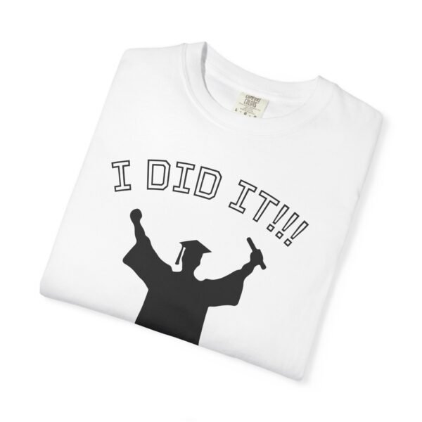 Graduation Celebration T-Shirt, I Did It T-Shirt, Unisex Graduation Tee, Funny Grad Shirt, Gift for Graduates, Graduation Party Attire - Image 7