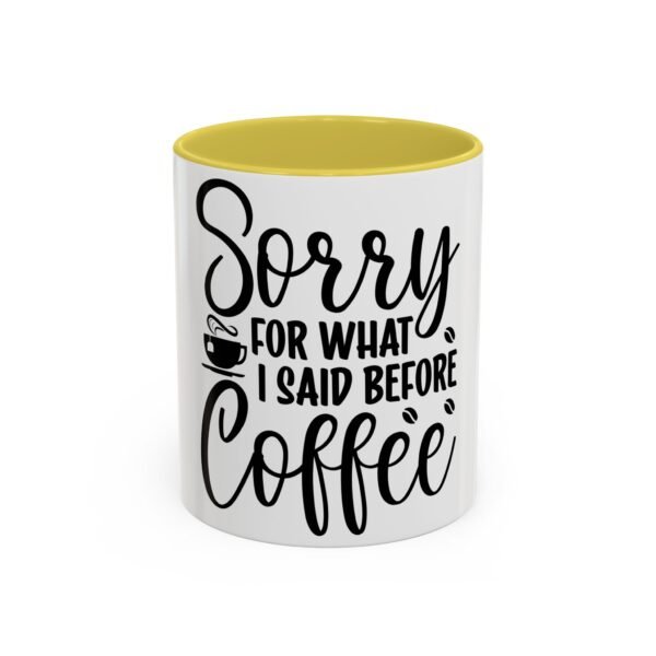 Funny Coffee Mug – 'Sorry for What I Said Before Coffee' – Gift for Coffee Lovers, Humorous Mug, Office Coffee Cup, Coffee Gifts, [...] - Image 47
