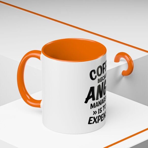 Coffee Because Anger Management Is Too Expensive Accent Coffee Mug, Durable ceramic, Glossy finish - Image 6