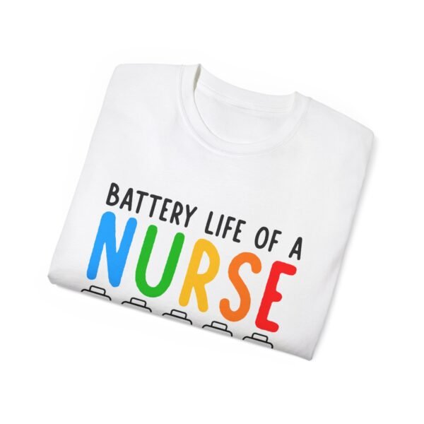 Battery Life of a Nurse Tee, Funny Nurse Gift, Healthcare Worker Shirt, Nursing Humor Apparel, Nurse Appreciation Day Tee - Image 8