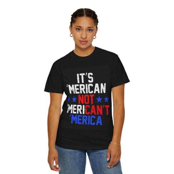 Patriotic T-Shirt with Humor, It's 'Merican Not 'Mericant Tee, Independence Day Apparel, Gifts for Americans, Fun Casual Wear - Image 6