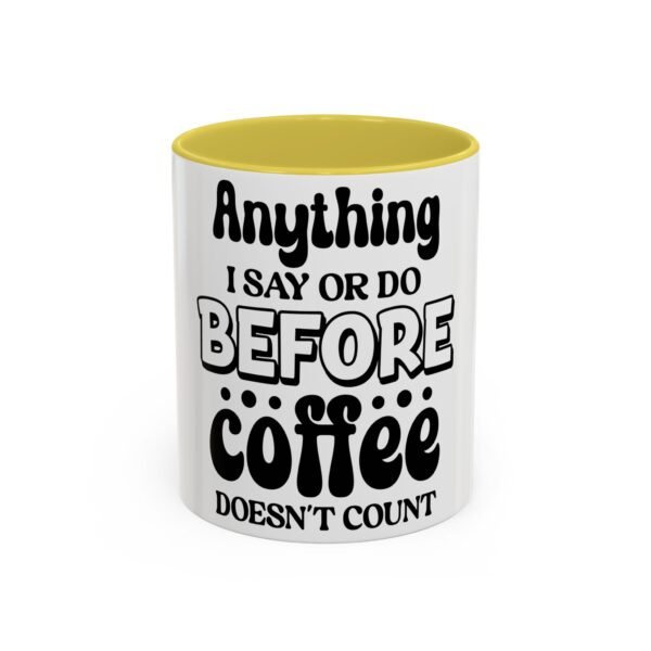 Anything I Say Or Do Colorful Motivational Coffee Mug - Perfect for Mondays, Coffee Lovers, Office Decor, Gift for Her, Inspirational Kitchenware, Funny Mug - Image 47