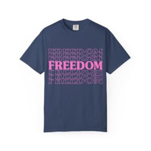 Freedom Unisex Garment-Dyed T-Shirt, Casual Wear, Gift for Her, Relaxed Fit Tee, Statement Tee, Comfortable Everyday Shirt