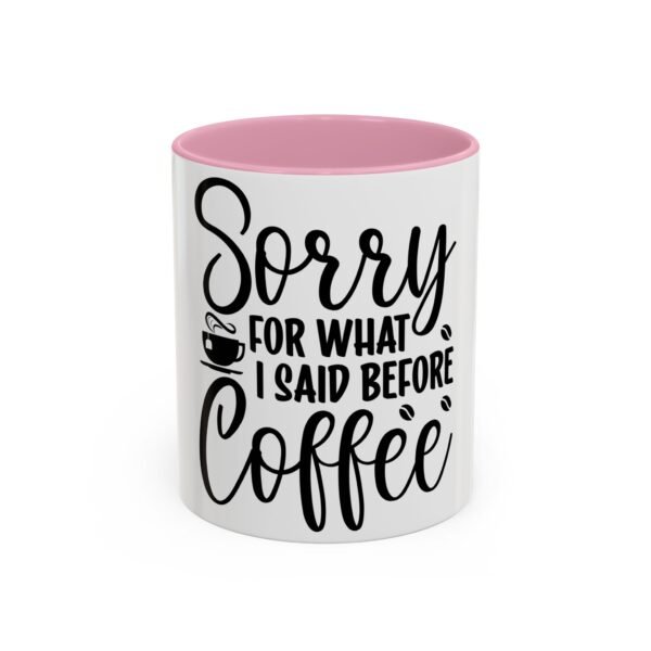 Funny Coffee Mug – 'Sorry for What I Said Before Coffee' – Gift for Coffee Lovers, Humorous Mug, Office Coffee Cup, Coffee Gifts, [...] - Image 37