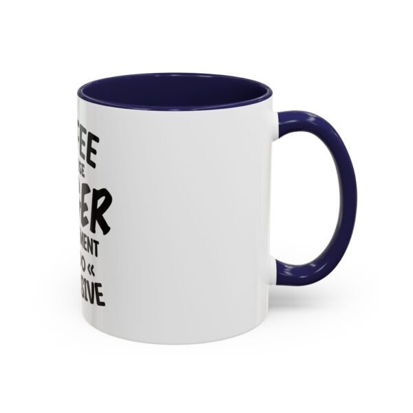 Coffee Because Anger Management Is Too Expensive Accent Coffee Mug, Durable ceramic, Glossy finish - Image 12